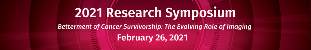 2021 PBII Research Symposium: Betterment of Cancer Survivorship: The Evolving Role of Imaging Banner
